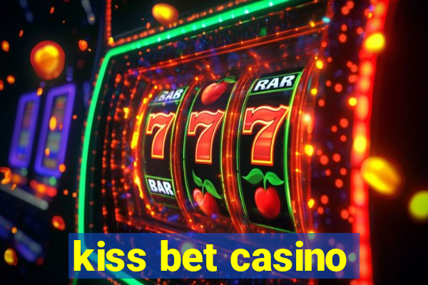 kiss bet casino